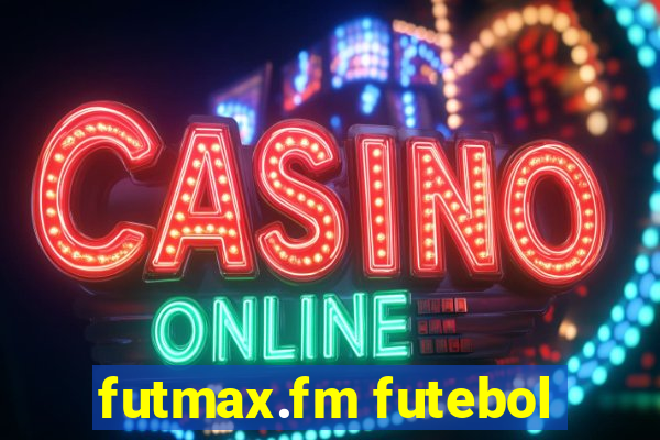 futmax.fm futebol